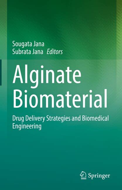  Alginate: A Superhero Biomaterial for Tissue Engineering and Drug Delivery Applications!