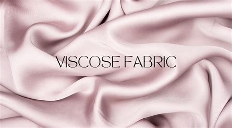 Viscose - Exploring its Versatility and Sustainable Production Techniques!